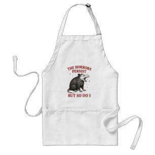 The Horrors Persist But So Do I Standard Apron