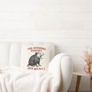The Horrors Persist But So Do I Throw Pillow