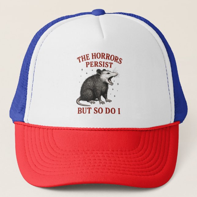 The Horrors Persist But So Do I Trucker Hat (Front)