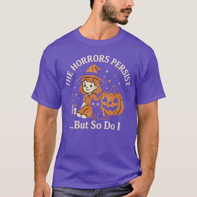 The Horrors Persist T-Shirt (Front)
