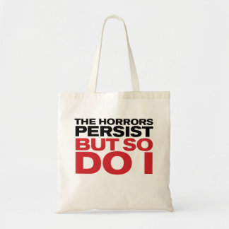 "The Horrors Persist" Tote Bag
