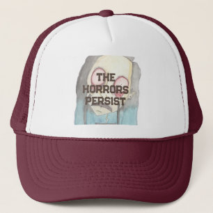 The Horrors Persist Trucker Hat
