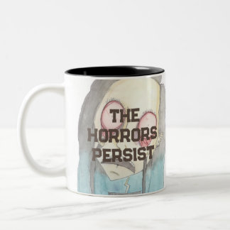 The Horrors Persist Two-Tone Coffee Mug