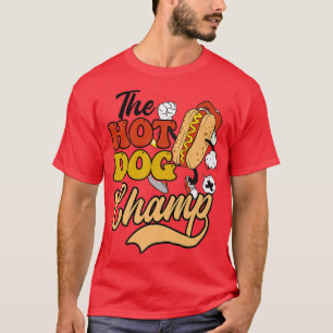 The Hot Dog Champ Design Hot Dog Lover 31755450 T-Shirt