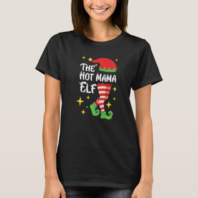 The hot mama elf mother elf T-Shirt (Front)
