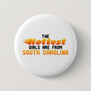 The hottest girls are from South Carolina 2 Inch Round Button
