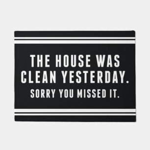 The House Was Clean Yesterday Sorry You Missed It Doormat
