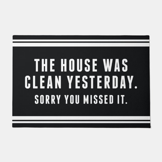 The House Was Clean Yesterday Sorry You Missed It Doormat (Front)