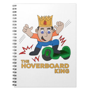 The Hoverboard King Notebook