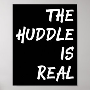 The Huddle is Real Fun Football for Fall Poster