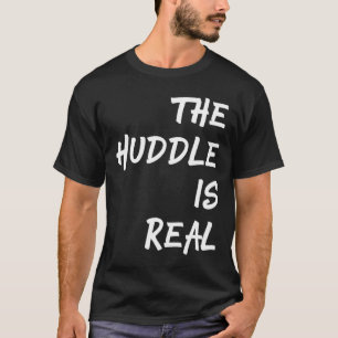 The Huddle is Real Fun Football for Fall T-Shirt