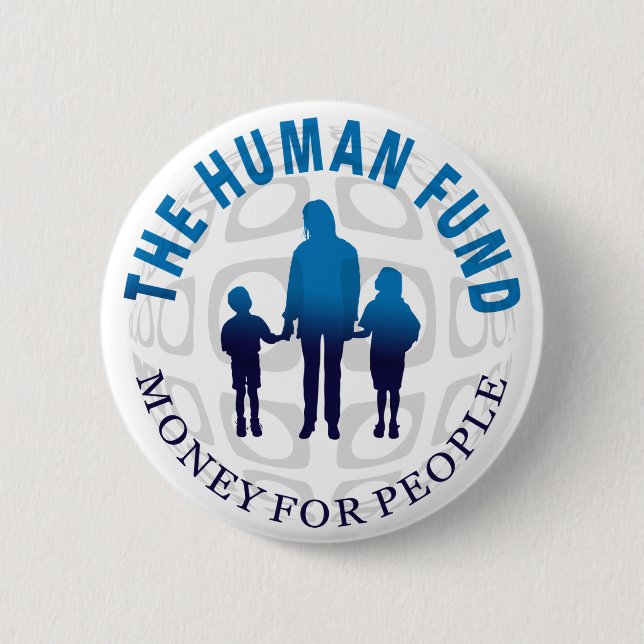 The Human Fund Money for People Button (Front)