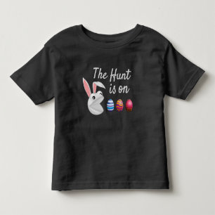 The hunt is on Easter Bunny Egg Hunt Toddler T-shirt