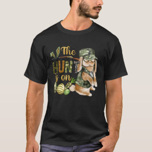 The Hunt Is On Easter Eggs Hunt Easter Day Camo Bu T-Shirt