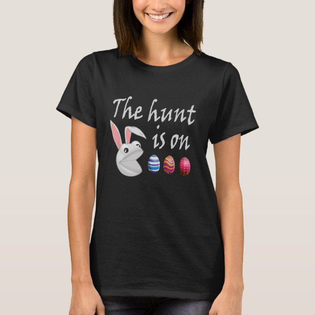 The hunt is on Easter Rabbit Egg Hunt T-Shirt (Front)