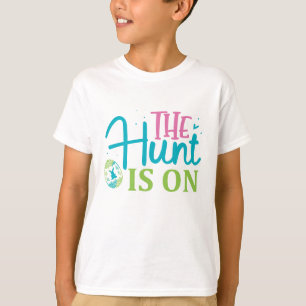 The Hunt Is On - Easter T-Shirt