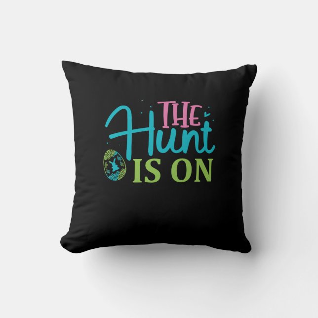 The Hunt Is On Fun Easter  Throw Pillow (Front)