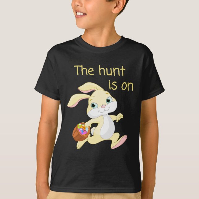 The hunt is on T-Shirt (Front)