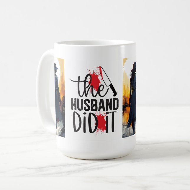 The husband did it coffee mug (Front Left)