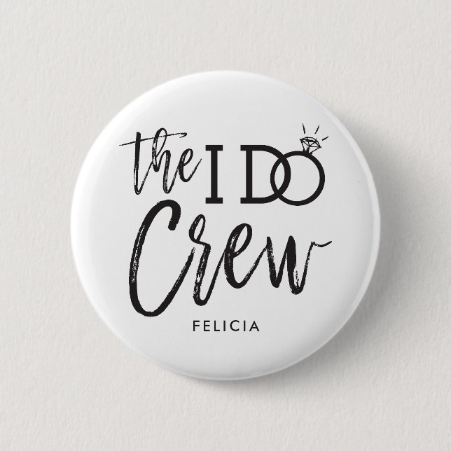 The I Do Crew | Custom Name Wedding Party 2 Inch Round Button (Front)