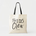The I Do Crew | Wedding Party Custom Name Tote Bag<br><div class="desc">Make the awesome people in your wedding party feel extra special and appreciated with these custom tote bags. The design features the words "The I do crew" in an elegant yet modern script style. The word 'do' features a sparkling diamond ring in place of the letter 'O' to signify the...</div>