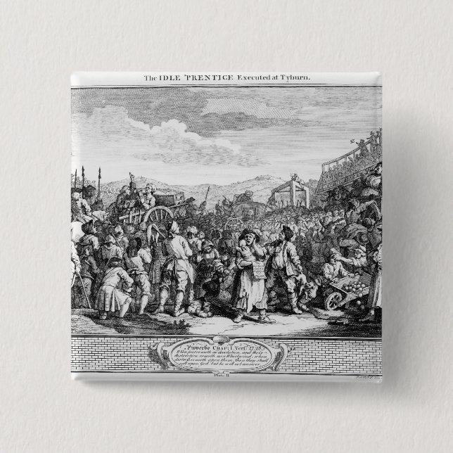 The Idle 'Prentice Executed at Tyburn 2 Inch Square Button (Front)
