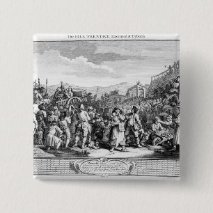 The Idle 'Prentice Executed at Tyburn 2 Inch Square Button