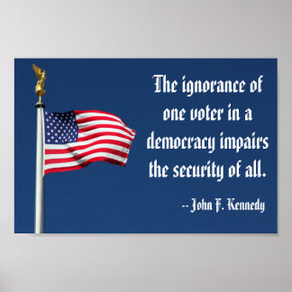 The ignorance of one voter, Kennedy Poster