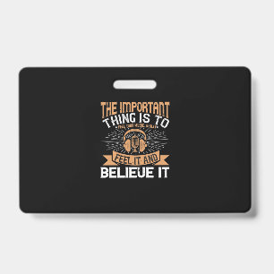 The Important Thing Is To Feel Your Music Badge