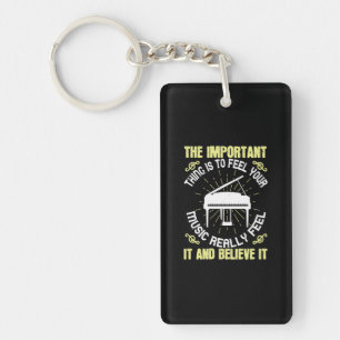 The Important Thing Is To Feel Your Music Keychain