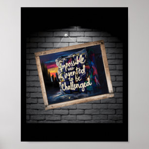 The Impossible Is Only A Of Opinion!  Poster