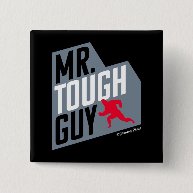 The Incredibles 2 | Mr. Tough Guy Inch Square Button (Front)