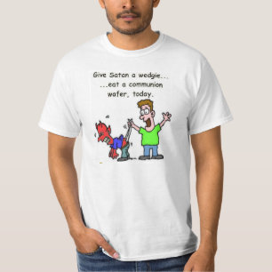 The infamous "Give Satan A Wedgie" t-shirt