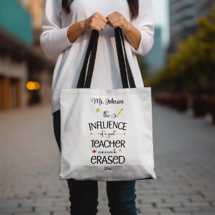 The Influence of a Good Teacher Can Never Erased Tote Bag