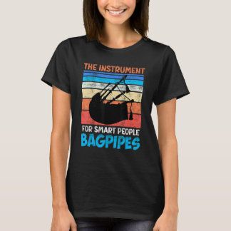 The instrument for smart people bagpipes 1 T-Shirt