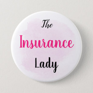 The Insurance Lady - Insurance Marketing Supplies 3 Inch Round Button
