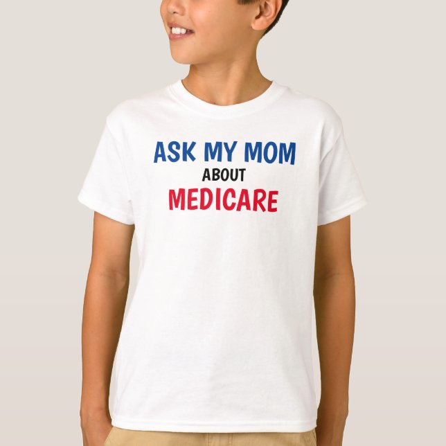 The Insurance Squad "Ask My Mom About Medicare" T-Shirt (Front)
