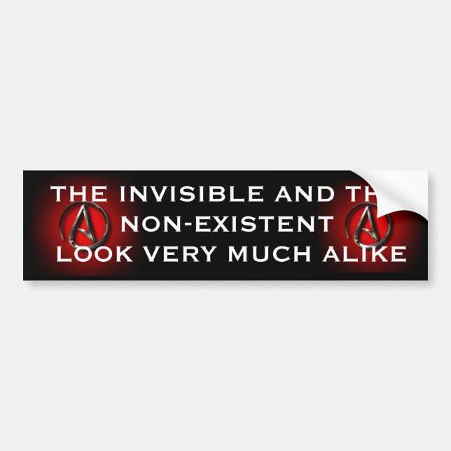 THE INVISIBLE AND THE NON-EXISTENT BUMPER STICKER (Front)