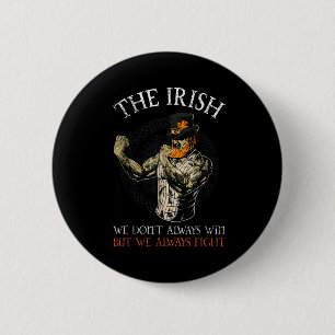 The Irish We Don't Always Win But We Always Fight 2 Inch Round Button