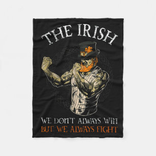 The Irish We Don't Always Win But We Always Fight  Fleece Blanket