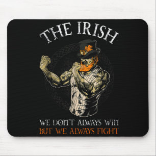 The Irish We Don't Always Win But We Always Fight  Mouse Pad