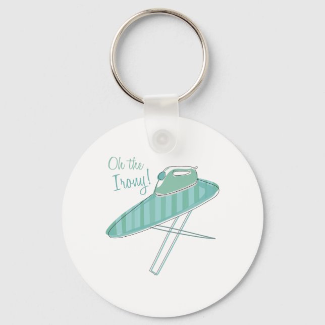 The Irony! Keychain (Front)