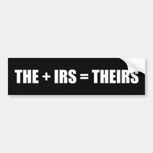 THE + IRS = Theirs Bumper Sticker