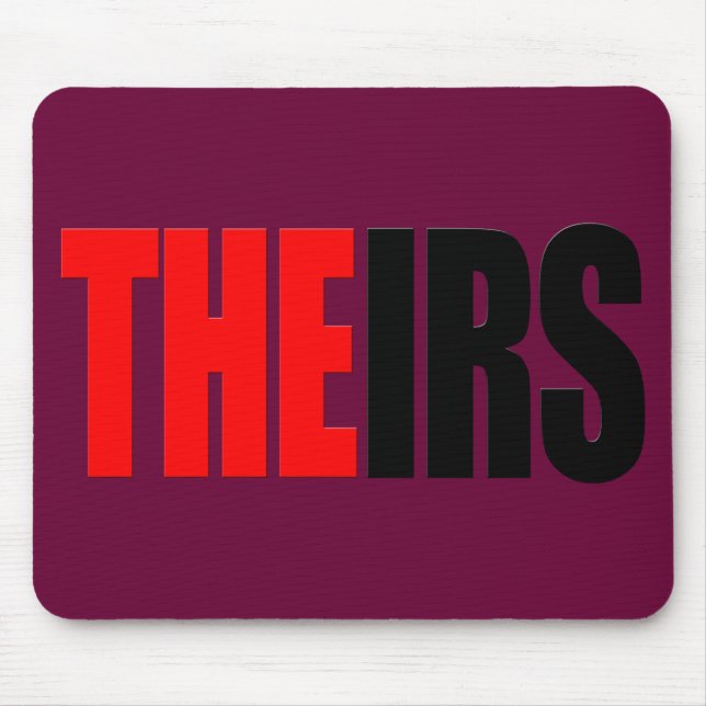 The IRS, THEIRS T-Shirts Mouse Pad (Front)