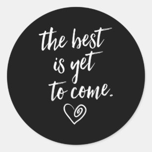 The Is Yet To Come Classic Round Sticker