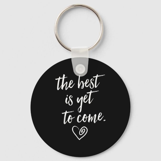 The Is Yet To Come  Keychain (Front)