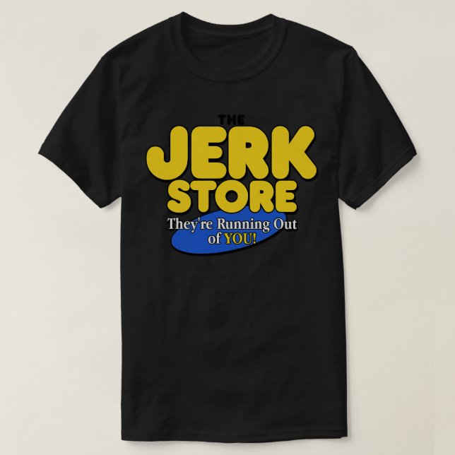 The Jerk Store T-Shirt (Design Front)
