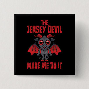 The Jersey Devil Made Me Do It 2 Inch Square Button