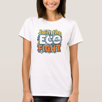 The "Join ECO Fight" T-Shirt
