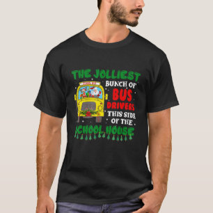 The Jolliest Bunch Of Bus Driver Christmas School  T-Shirt